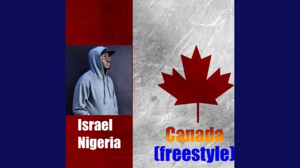 Israel Nigeria ft. Magnito – Canada Freestyle