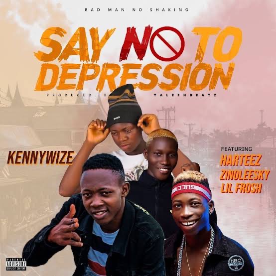 Kennywize Ft. Harteez, Zinoleesky & Lil Frosh – Say No To Depression