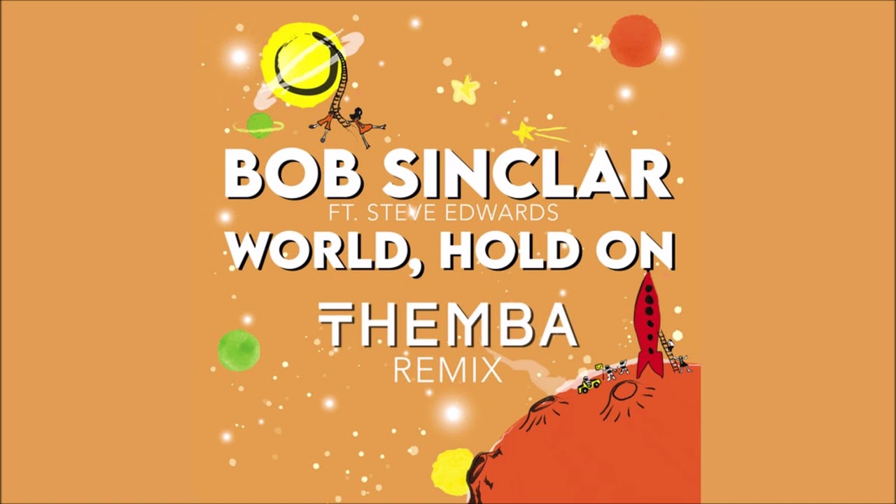 Bob Sinclar feat.Steve Edwards – World,