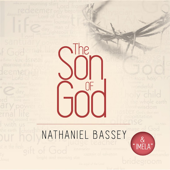 NATHANIEL BASSEY – The Son of God