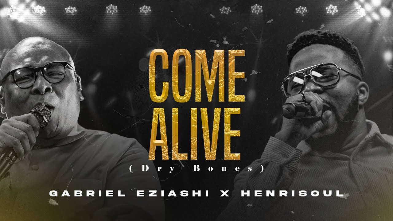 Come Alive – Gabriel Eziashi x Henrisoul