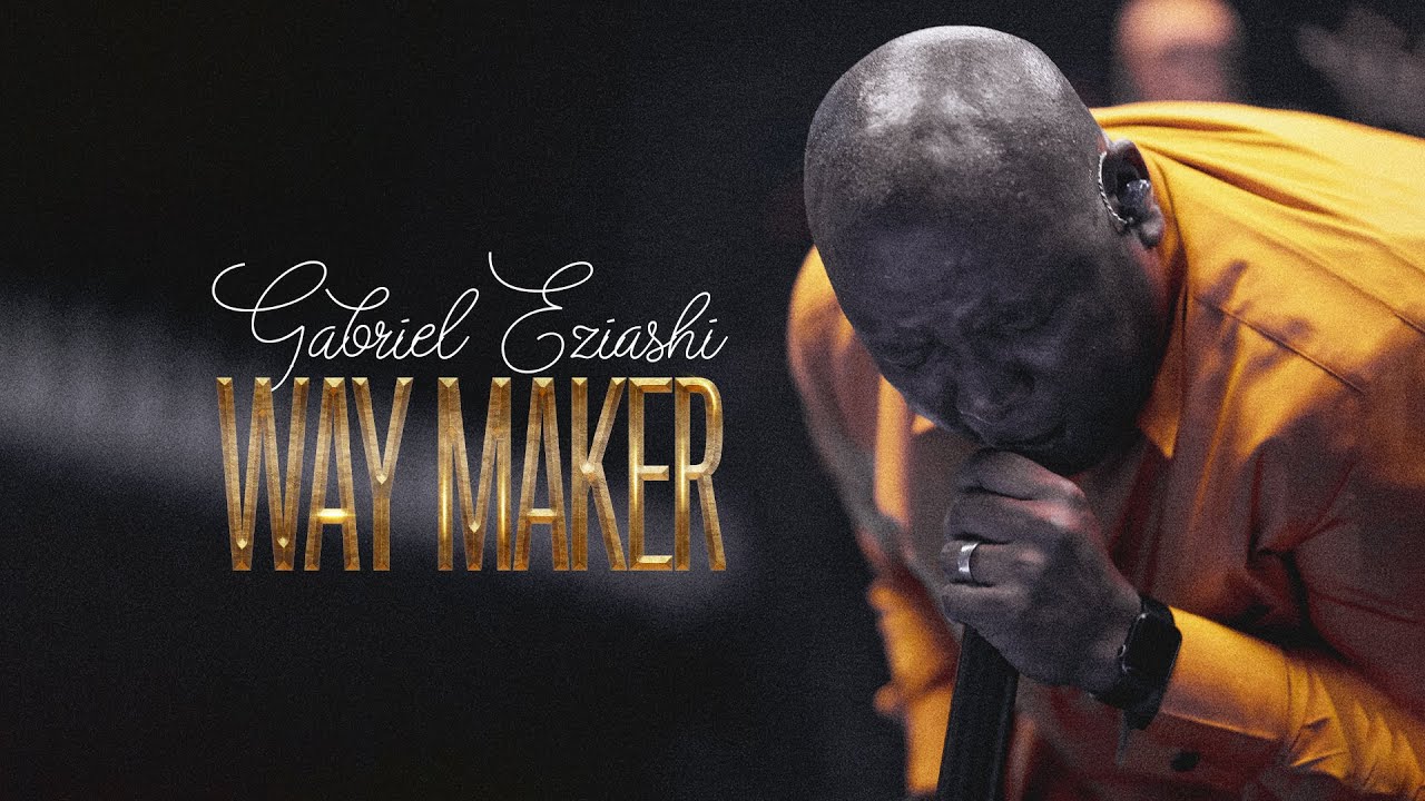 Way Maker – Gabriel Eziashi