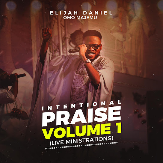 Elijah Daniel Omo Majemu – lifting Praise (Live)