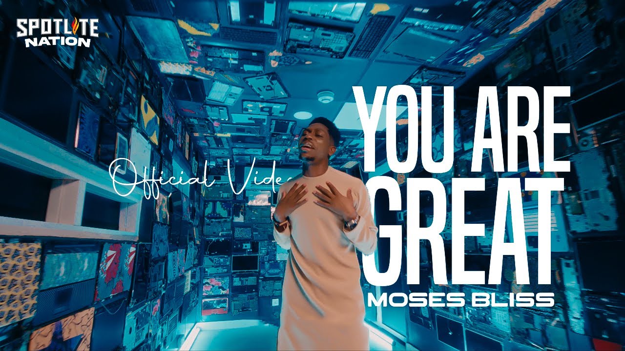 Moses Bliss – You Are Great x Festizie, Neeja, Chizie, Son Music & Ajay Asika