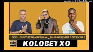 De Fillips – Kolobetxo ft. Rush Mabanana x Smangolicious Beat Empire