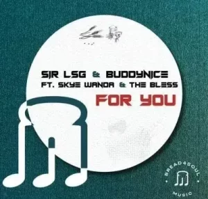 Sir LSG, Buddynice, Skye Wanda, The Bless – For You (Radio Edit)