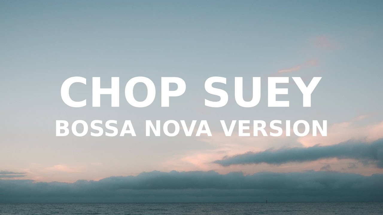 System Of A Down – Chop Suey x Bossa Nova Jazz TikTok version