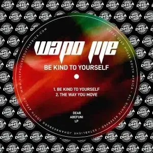 EP: Wapo Jije – Be Kind To Yourself
